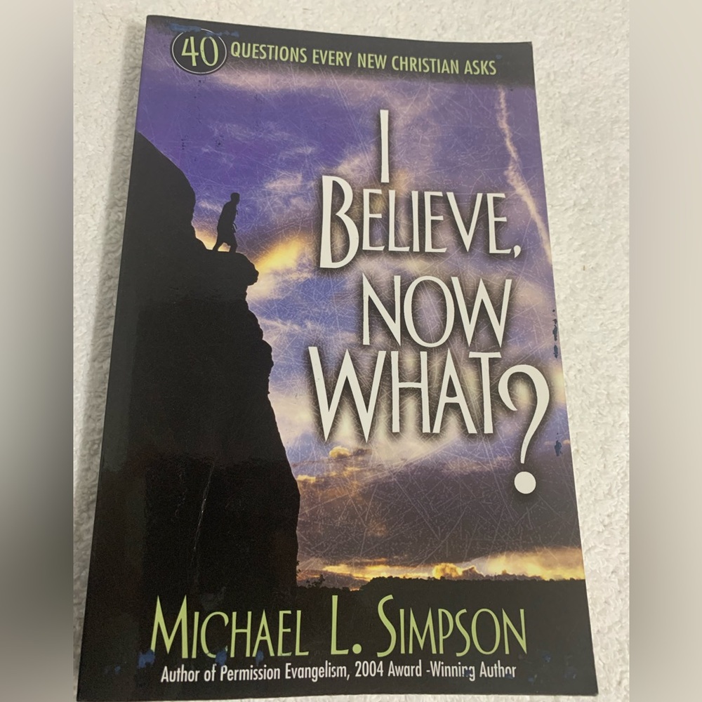 I Believe Now What - Paperback By Simpson, Michael - GOOD